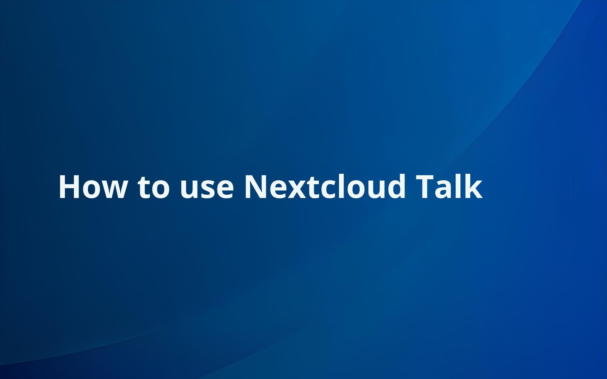 How To Use Nextcloud Talk