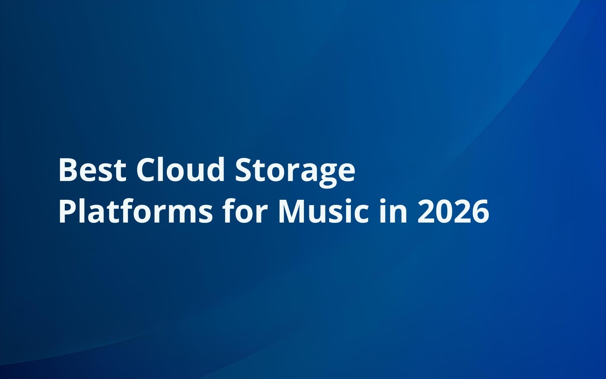 Best Cloud Storage Platforms for Music in 2026
