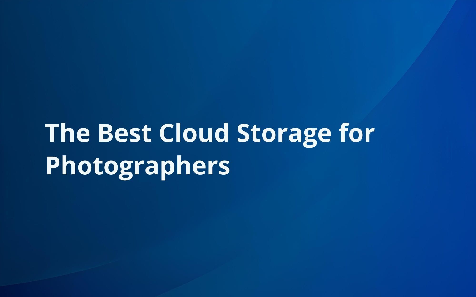 Best Cloud Storage for Photographers