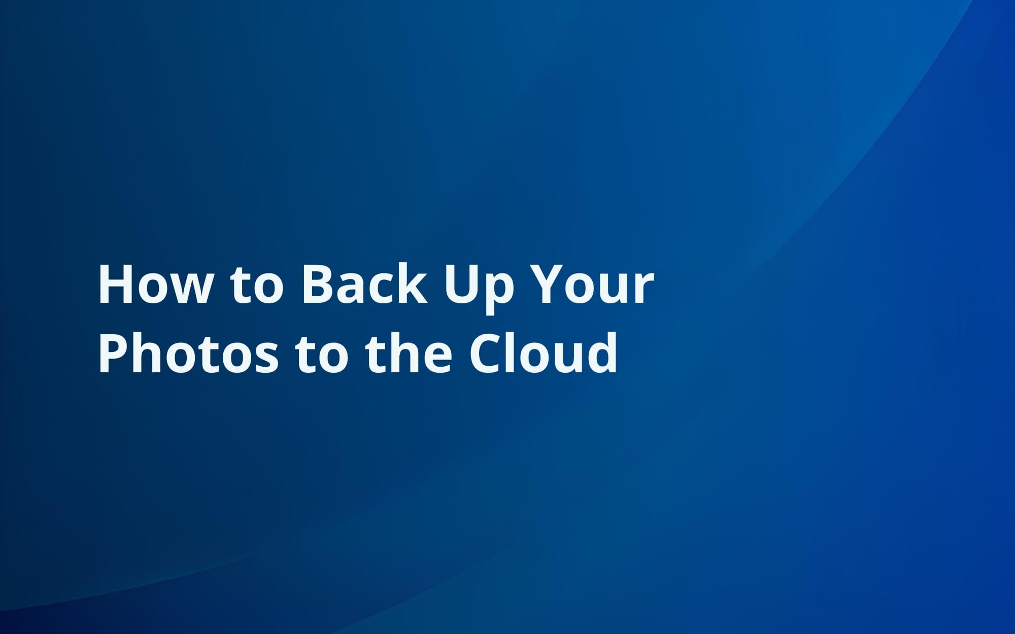 How to Back Up Your Photos to the Cloud