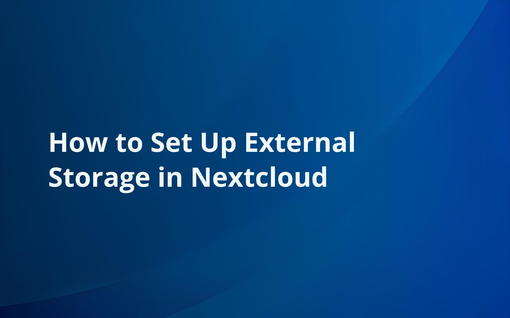 How to Set Up External Storage in Nextcloud